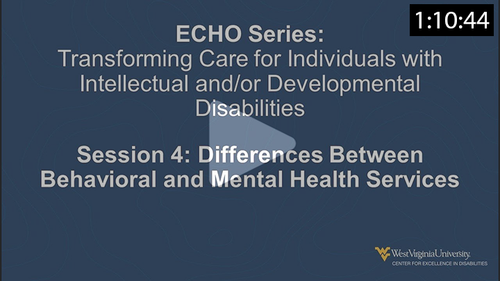 Session 4: DIFFERENCES BETWEEN BEHAVIORAL and MENTAL HEALTH SERVICES