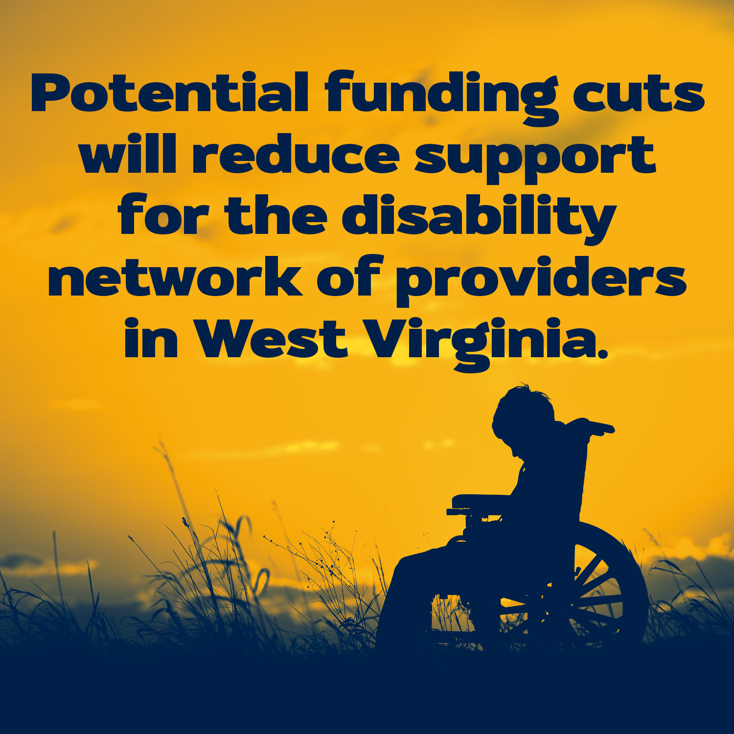 Potential funding cuts will reduce support for the disability network for providers in West Virginia.