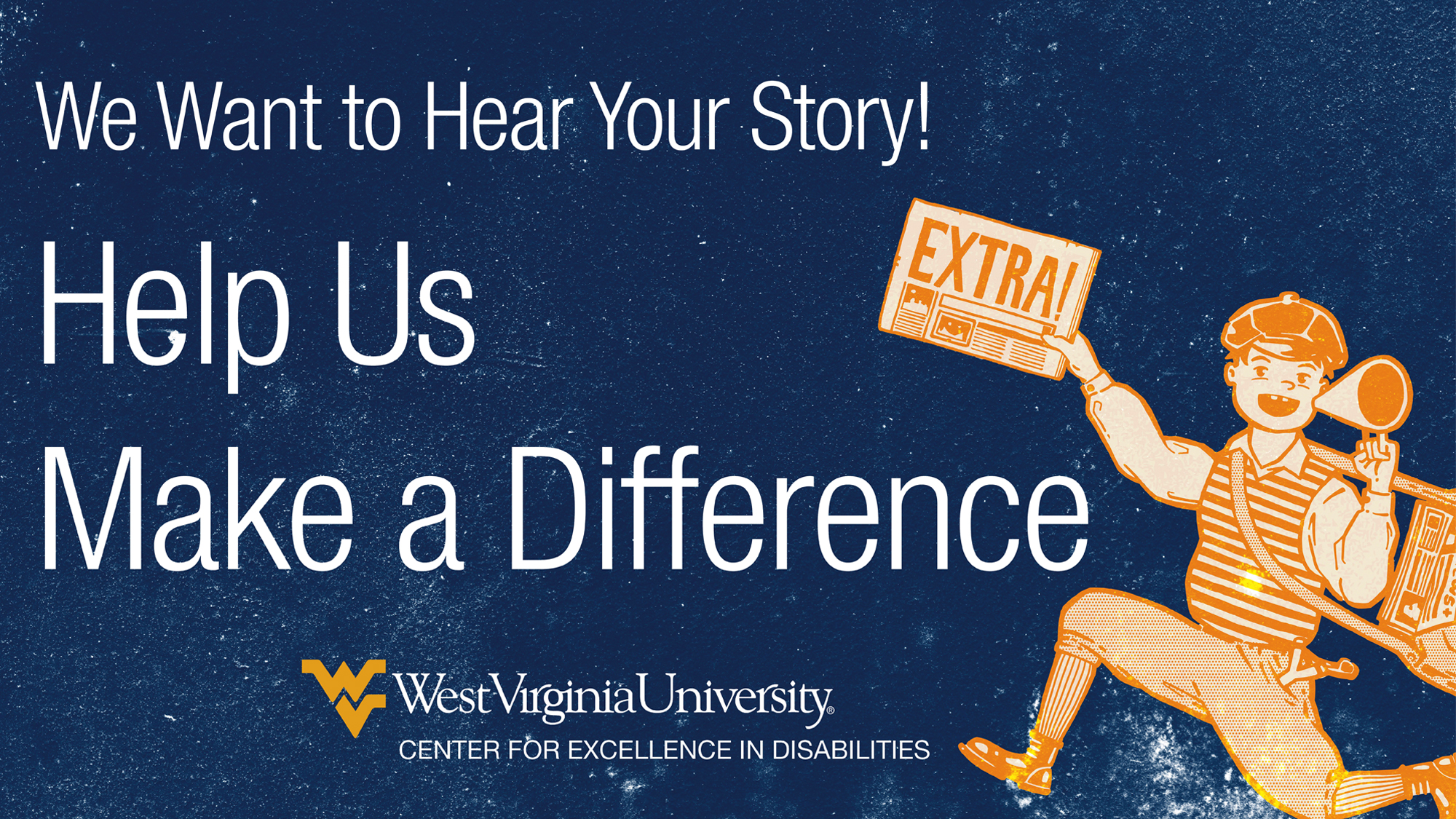 We Want to Hear your Story. Help us make a difference!